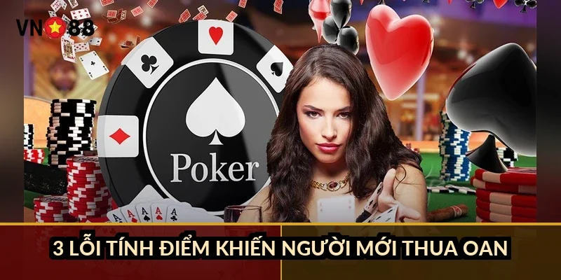 3 lỗi tính điểm khiến người mới thua oan