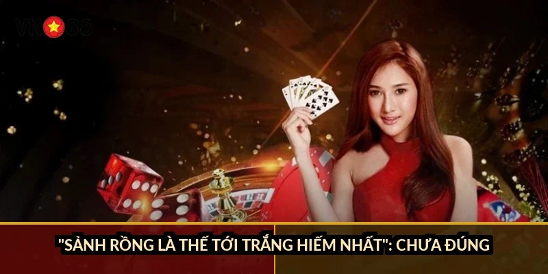 Sâm lốc đánh sảnh rồng VN88: 10 lá liền chỉ ra ở 0,02% số tay 5 "Sảnh rồng là thế tới trắng hiếm nhất": chưa đúng